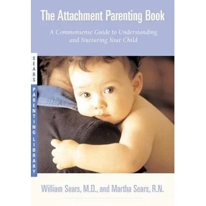 Attachment Parenting Book | William Sears (ISBN: 9780316778091)