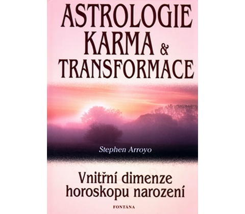 Astrologie, karma a transformace - Stephen Arroyo