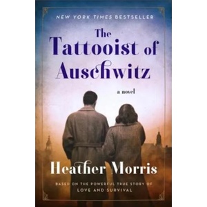 The Tattooist of Auschwitz | Heather Morris (ISBN: 9780062870674)
