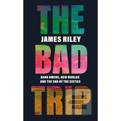 The Bad Trip - James Riley