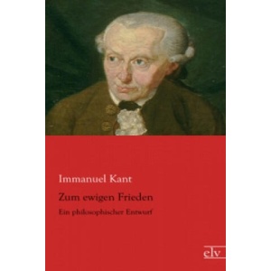 Zum ewigen Frieden | Immanuel Kant (ISBN: 9783862679652)