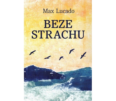 Beze strachu - Max Lucado