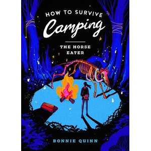 How to Survive Camping: The Horse-Eater | QUINN BONNIE (ISBN: 9781668096673)