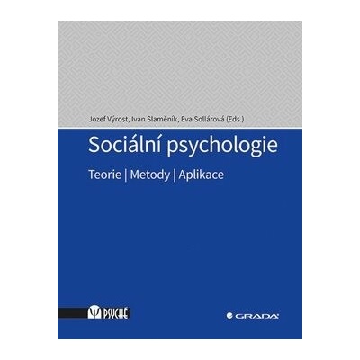Sociální psychologie - Ivan Slaměník, Eva Sollárová, Jozef Výrost