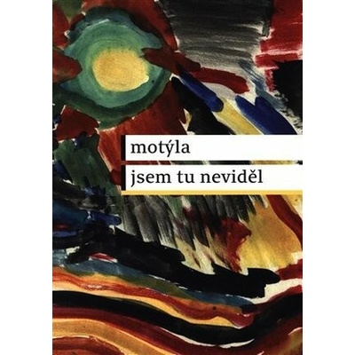 Motýla jsem tu neviděl