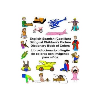 Image 1 of English-Spanish (Castilian) Bilingual Children's Picture Dictionary Book of Colors Libro-diccionario bilingüe de colores con imágenes para ni? os | Richard Carlson Jr, Kevin Carlson
