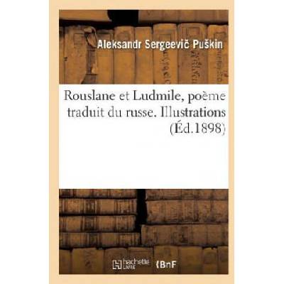 Rouslane Et Ludmile, Poeme Traduit Du Russe . Illustrations | PUSKIN-A