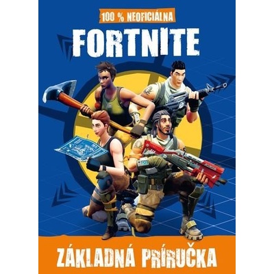 Fortnite: 100% neoficiálna základná príručka -