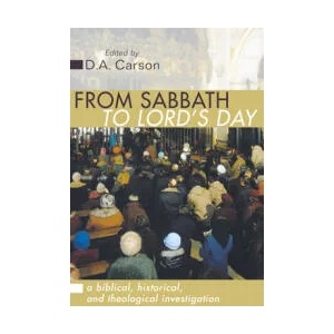 From Sabbath to Lord's Day (ISBN: 9781579103071)