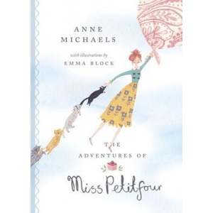 The Adventures of Miss Petitfour | Anne Michaels, Emma Block (ISBN: 9781770495005)
