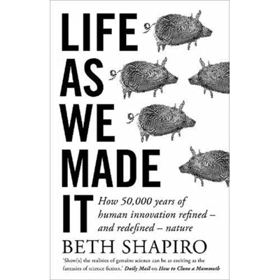 Life as We Made it - Beth Shapiro