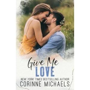 Give Me Love | Corinne Michaels (ISBN: 9781942834793)
