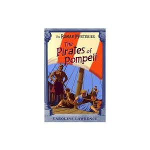 Roman Mysteries: The Pirates of Pompeii | Caroline Lawrence (ISBN: 9781842550229)