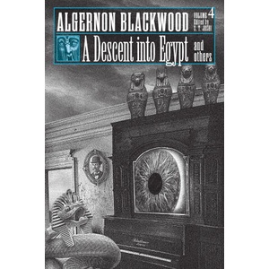A Descent into Egypt and Others | Algernon Blackwood (ISBN: 9781614984689)