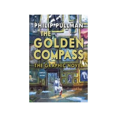 The Golden Compass Graphic Novel, Complete Edition - Philip Pullman