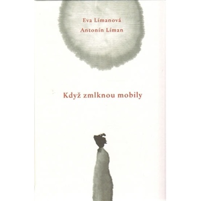 Když zmlknou mobily Kniha - Líman Antonín