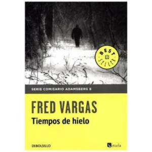 Tiempos de hielo | Fred Vargas (ISBN: 9788466334778)