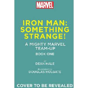 Iron Man: Something Strange! (a Mighty Marvel Team-Up) | Douglas Holgate (ISBN: 9781419774591)