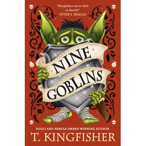 Nine Goblins | T. Kingfisher (ISBN: 9781835416525)