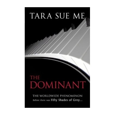 The Dominant - Submissive Trilogy - Tara Sue Me