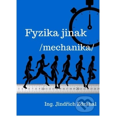 Fyzika jinak - Ing. Jindřich Zdráhal