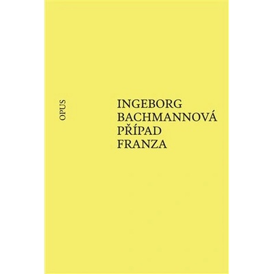 Případ Franza - Ingeborg Bachmann