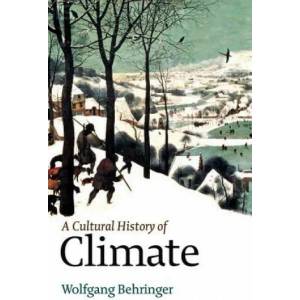 Cultural History of Climate | Wolfgang Behringer, Patrick Camiller (ISBN: 9780745645292)