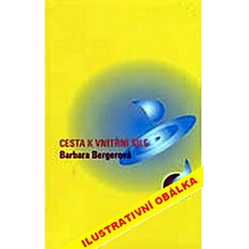 Cesta k vnitřní síle - 2. vydání - Barbara Bergerová