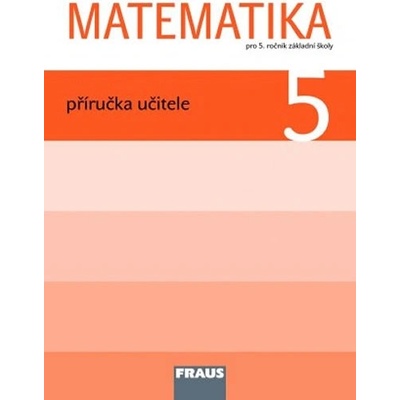 Matematika 5 ročník příručka učitele Fraus