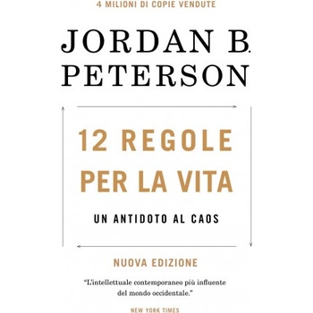 12 regole per la vita. Un antidoto al caos | Jordan B. Peterson