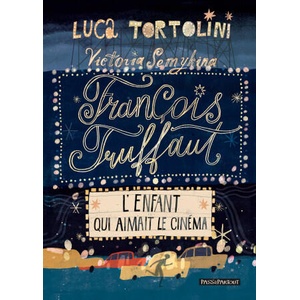 FRANCOIS TRUFFAUT : L'ENFANT QUI AIMAIT LE CINEMA | TORTOLINI LUCA (2023)