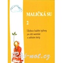 Maličká su 2 - učebnice hudební výchovy pro MŠ a ZŠ