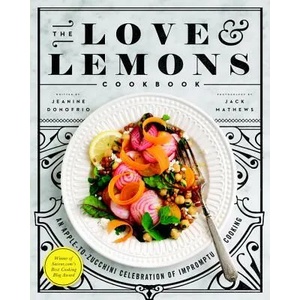 Love And Lemons Cookbook | Jeanine Donofrio (ISBN: 9781583335864)