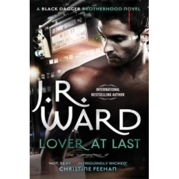 Lover at Last: Number 11 in series - Black Dag- J. R. Ward