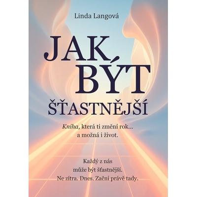 Jak být šťastnější