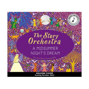 The Story Orchestra: A Midsummer Night's Dream (2024)