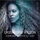 WILSON, CASSANDRA - COMING FORTH BY DAY (1CD)