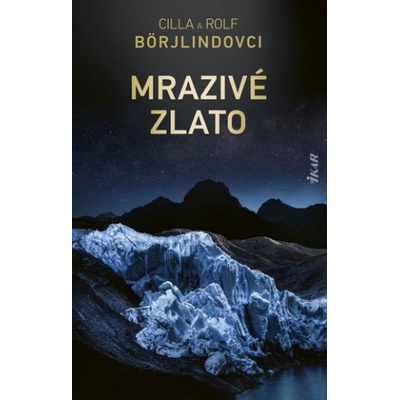 Mrazivé zlato - Cilla Börjlind, Rolf Börjlind