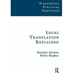 Legal Translation Explained | Enrique Alcaraz (ISBN: 9781900650465)