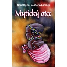Mytický otec - Christopher Zacharia Lameck