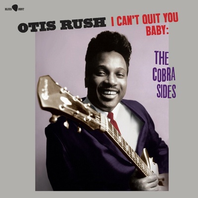 Otis Rush - I Can't Quit You Baby: The Cobra Sides (5 Bonustracks) LP