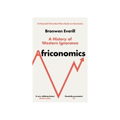 Africonomics - Bronwen Everill