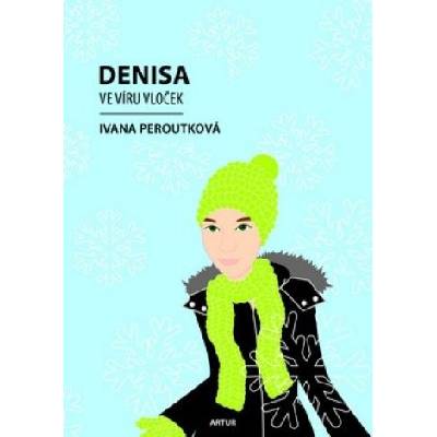 Denisa ve víru vloček - Ivana Peroutková