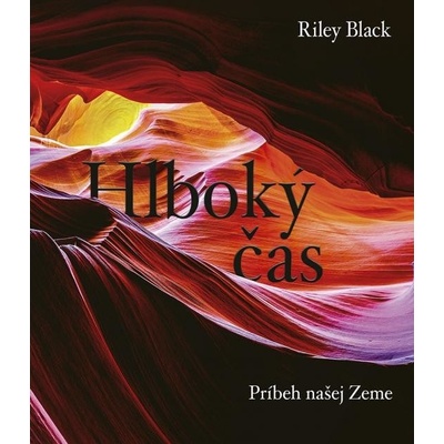 Hlboký čas: Príbeh našej Zeme - Riley Black