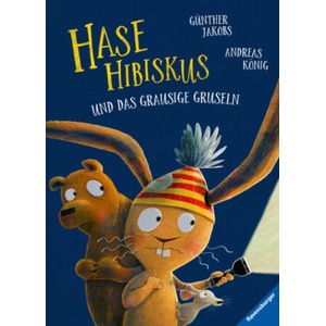 Hase Hibiskus und das grausige Gruseln | Günther Jakobs (ISBN: 9783473461400)