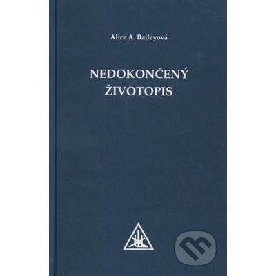 Nedokončený životopis Alice A. Baileyová