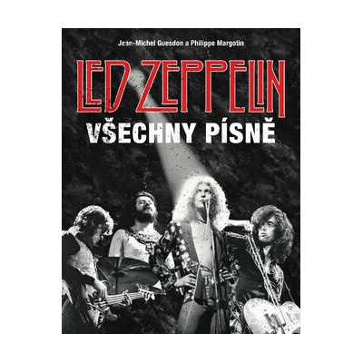 Led Zeppelin: Všechny písně - Jean-Michel Guesdon, Philippe Margotin