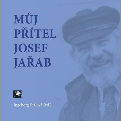 Můj přítel Josef Jařab