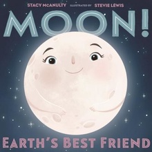 Moon! Earth's Best Friend McAnulty Stacy