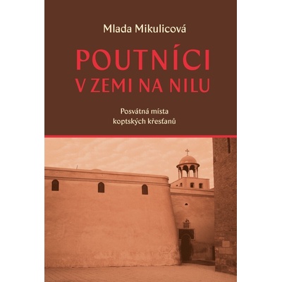 Poutníci v zemi na Nilu - Mlada Mikulicová